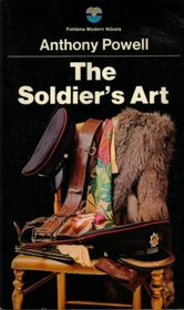 THE SOLDIER'S ART: A NOVEL (A DANCE TO THE MUSIC OF TIME)
