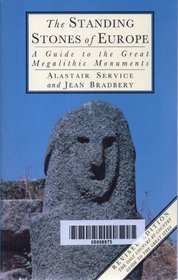 Standing Stones of Europe: A Guide to the Great Megalithic Monuments