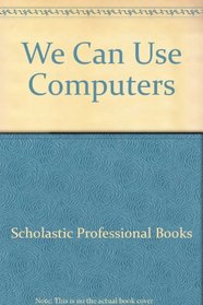 We Can Use Computers