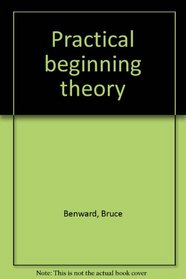 Practical beginning theory