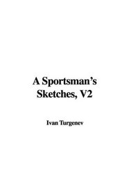 A Sportsman's Sketches, V2