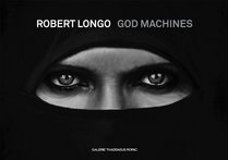 Robert Longo: God Machines