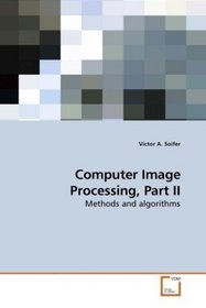 Computer Image Processing, Part II: Methods and algorithms