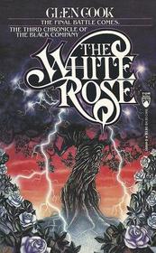 The White Rose (Black Company, Bk 3)