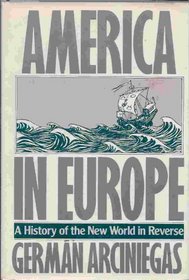 America in Europe: A History of the New World in Reverse