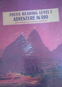 Focus Reading: Adventure in Rio Level 1
