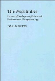 The West Indies: Patterns of Development, Culture and Environmental Change since 1492 (Cambridge Studies in Historical Geography)