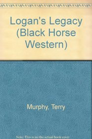 Logan's Legacy (Black Horse Western)