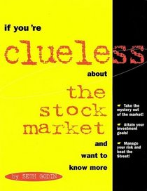 If You're Clueless About the Stock Market and Want to Know More (If You're Clueless)