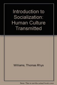 Introduction to socialization;: Human culture transmitted