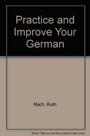 Practice and Improve Your German (Practice & Improve)
