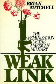 Weak Link: The Feminization of the American Military