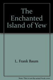 The Enchanted Island of Yew