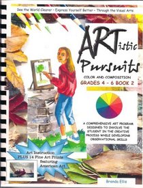 Artistic Pursuits Book Two: Color And Composition