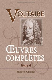 oeuvres compltes de Voltaire: Nouvelle dition. Tome 4: Thtre, Tome 3 (French Edition)