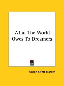 What The World Owes To Dreamers