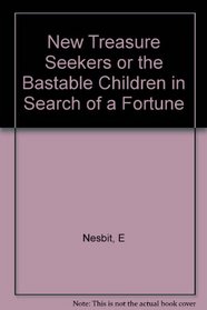 New Treasure Seekers Or The Bastable Children in Search of a Fortune