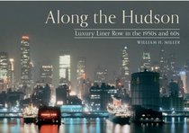 ALONG THE HUDSON: Luxury Liner Row in the 50s and 60s