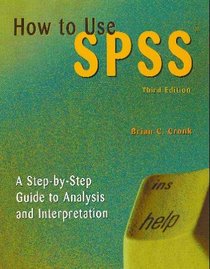 How to Use SPSS: A Step-By-Step Guide to Analysis and Interpretation