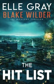 The Hit List (Blake Wilder FBI Mystery Thriller)