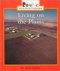 Living on the Plains (Rookie Read-About Geography)