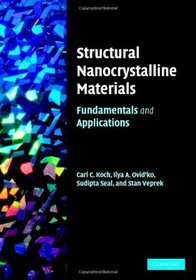 Structural Nanocrystalline Materials: Fundamentals and Applications