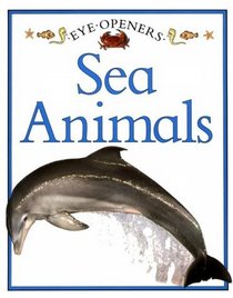 Sea Animals (Eye Openers)