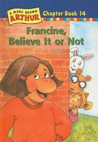 Francine, Believe It or Not (Marc Brown Arthur Chapter Books (Tb))