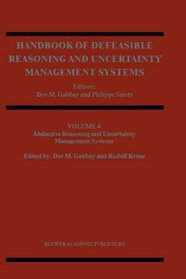Handbook of Defeasible Reasoning and Uncertainty Management Systems - Volume 4: Abductive Reasoning and Learning