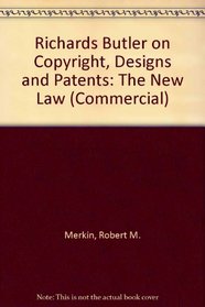 Richards Butler on Copyright, Designs and Patents: The New Law (Commercial)