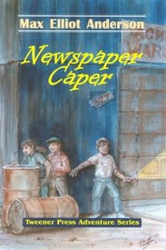 Newspaper Caper (Tweener Press Adventure Series, 1)
