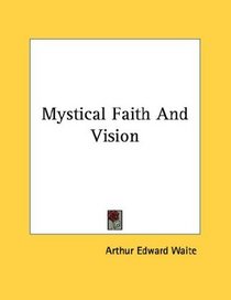 Mystical Faith And Vision