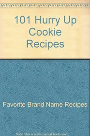 101 Hurry Up Cookie Recipes