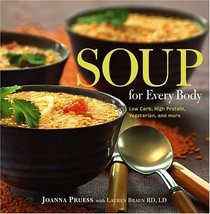 Soup for Every Body : Low-Carb, High-Protein, Vegetarian, and More
