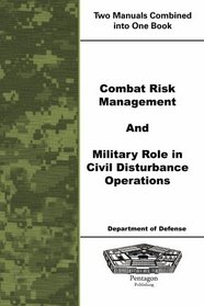 Combat Risk Management and Military Role in Civil Disturbance Operations