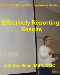 Effectively Reporting Results: How to Use Communication Tools and Techniques