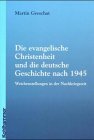 Die evangelische Christenheit und die deutsche Geschichte nach 1945.