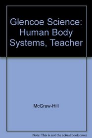 Glencoe Science Human Body Systems Teacher Wraparound Edition