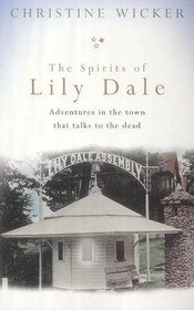 The Spirits of Lily Dale: Love and Loss in the Town That Talks to the Dead