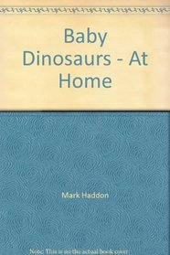 Baby Dinosaurs - At Home