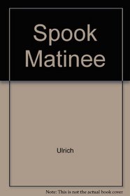 The Spook Matinee