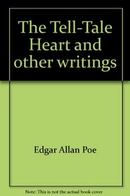 The Tell-Tale Heart and Other Writings by Edgar Allan Poe