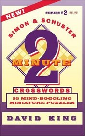 SIMON  SCHUSTER TWO-MINUTE CROSSWORDS #2 : 95 MIND-BOGGLING MINIATURE PUZZLES (Simon  Schuster's Two-Minute Crossword)