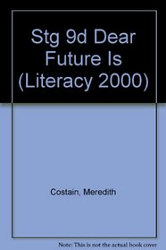 Stg 9d Dear Future Is (Literacy 2000)