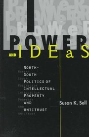 Power and Ideas: North-South Politics of Intellectual Property and Antitrust (Suny Series in Global Politics)