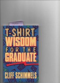 T-shirt wisdom for the graduate