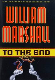 To the End (Marshall, William Leonard, Yellowthread Street              Mystery.)