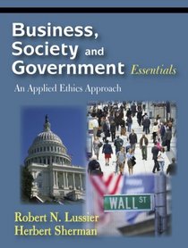 Business, Society and Government Essentials: An Applied Ethics Approach