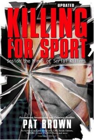 Killing for Sport: Inside the Minds of Serial Killers