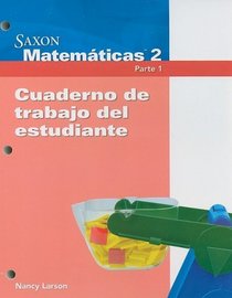 Saxon Matematicas 2 Parte 1, Cuaderno de Trabajo del Estudiante (Spanish Edition)
